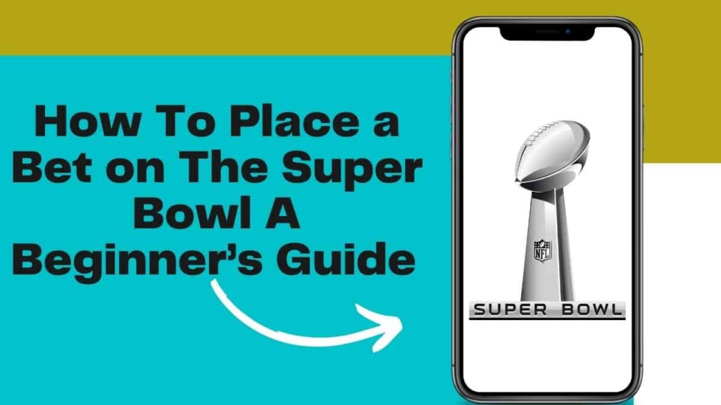 How To Place a Bet on The Super Bowl