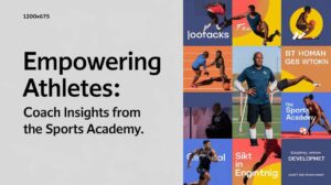 Empowering Athletes: Coach Insights from the Sports Academy