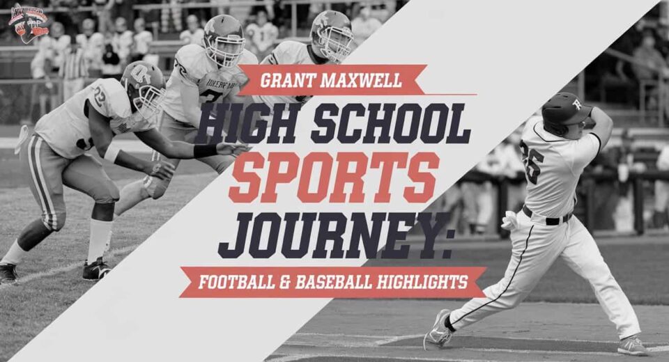 Grant Maxwell High School Sports Journey: Football & Baseball Highlights