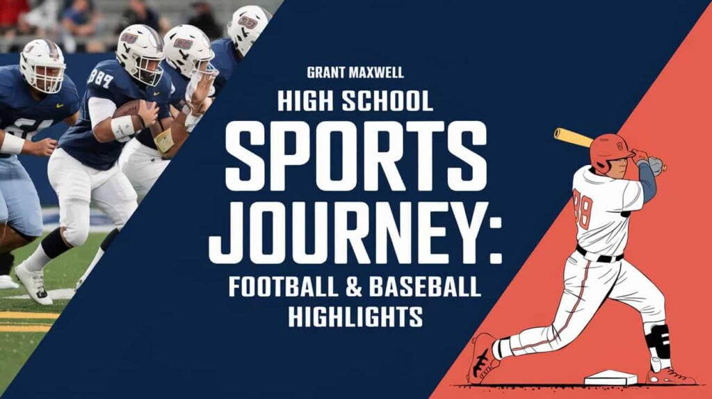 Grant Maxwell High School Sports Journey: Football & Baseball Highlights